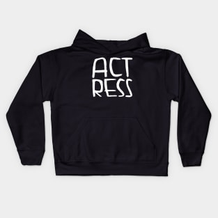 Actress, for female acting Kids Hoodie